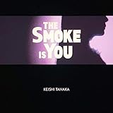 The Smoke Is You