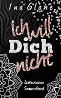 Ich will Dich NICHT: Sinnlicher Sammelband (German Edition) 1674339976 Book Cover