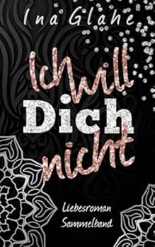Paperback Ich will Dich NICHT: Sinnlicher Sammelband (German Edition) [German] Book