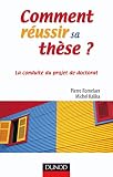 Comment réussir sa thèse ? - La conduite du projet de doctorat: La conduite du projet de doctorat