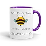  True Statements Lustige Tasse Optimismus heißt umgedreht sumsi mit po - Kaffeetasse mit Spruch als Geschenk - beidseitig bedruckt - spülmaschinenfest, innen lila