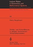 Schätz- und Kontrolltheorie in stetigen dynamischen Wirtschaftsmodellen mit System- und Beobachtungsfehlern (Lecture Notes in Economics and Mathematical Systems, 60, Band 60)