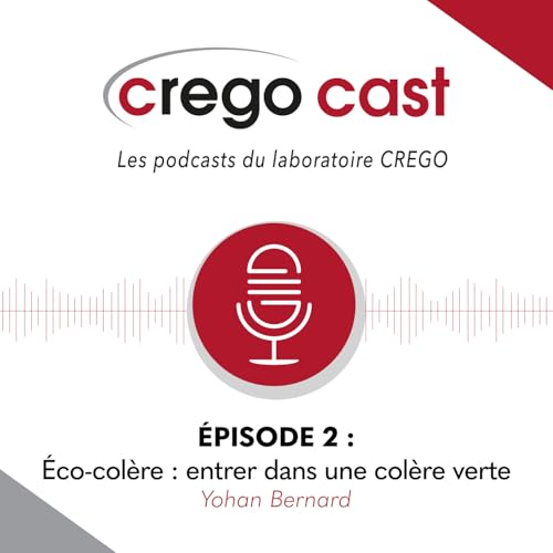 CREGOCAST - 02 : " &Eacute;co-col&egrave;re : entrer dans une col&egrave;re verte "