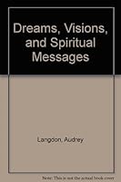 Dreams, Visions, and Spiritual Messages 0966646606 Book Cover