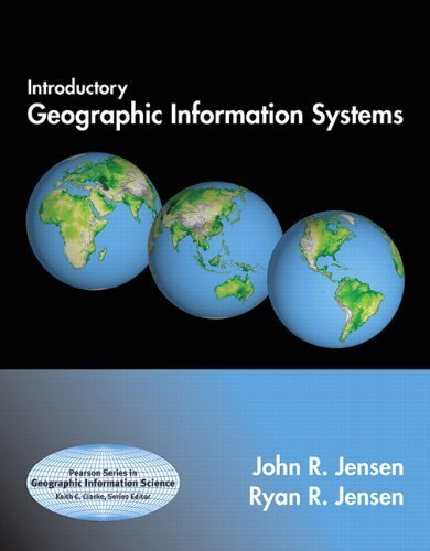 Introductory Geographic Information Systems (Prentice Hall Series in Geographic Information Science) by Jensen, John R., Jensen, Ryan R. (February 26, 2012) Paperback