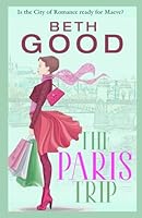 The Paris Trip: A feel-good, laugh-out-loud romantic comedy B0D3BRJTJW Book Cover