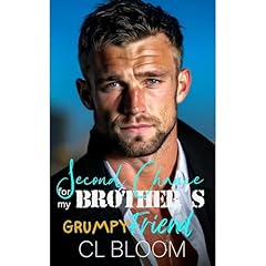 Second Chance for my Brother's Grumpy Friend Audiolibro Por CL Bloom arte de portada