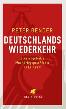 Hardcover Deutschlands Wiederkehr: Eine ungeteilte Nachkriegsgeschichte 1945-1990 [German] Book