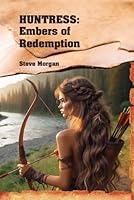 Huntress: Embers of Redemption B0DM2M8KWJ Book Cover