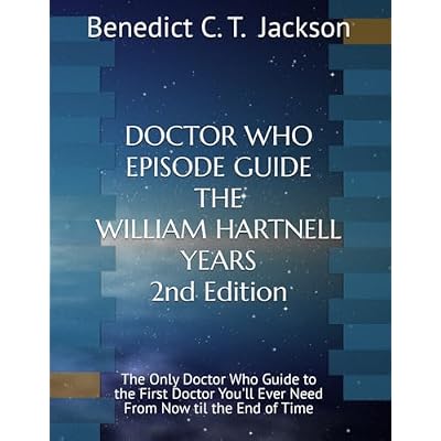 DOCTOR WHO EPISODE GUIDE THE WILLIAM HARTNELL YEARS 2ND EDITION