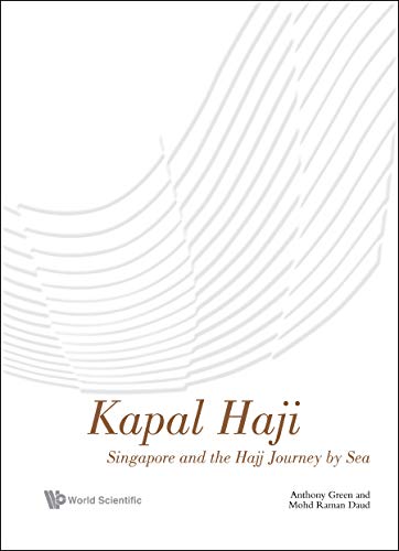 Kapal Haji: Singapore And The Hajj Journey By Sea      Kindle Edition