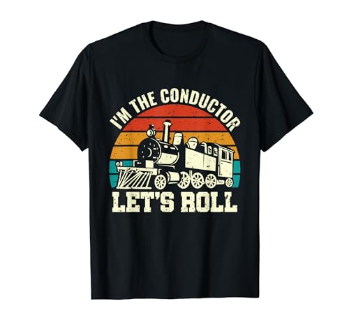 Soy El Conductor Let's Roll - Train Conductor Railroad Camiseta