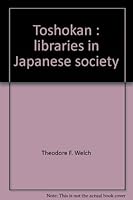 Toshokan: Libraries in Japanese society 0838901727 Book Cover
