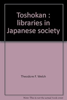 Hardcover Toshokan: Libraries in Japanese society Book