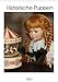 Historische Puppen (Wandkalender 2022 DIN A3 hoch) [Calendar] Greb, P. [Calendar] Greb, P.