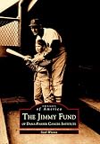 Jimmy Fund of Dana-Farber Cancer Institute, The (MA) (Images of America)