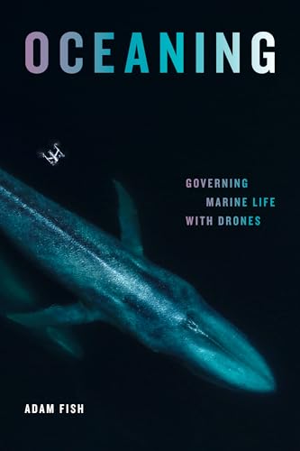 Oceaning: Governing Marine Life with Drones (Elements)