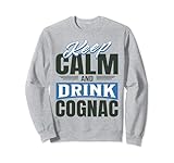 Keep Calm and Drink Cognac Spirits Enthusiasts