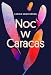 Noc w Caracas - Sainz-Borgo, Karina