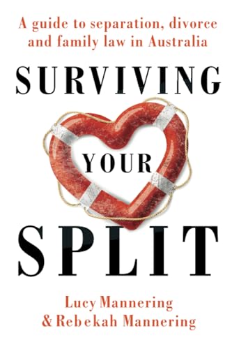 Surviving Your Split: A Guide to Separation, Divorce and Family Law in Australia