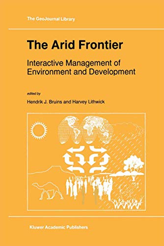The Arid Frontier: Interactive Management of Environment and Development (GeoJournal Library, 41)