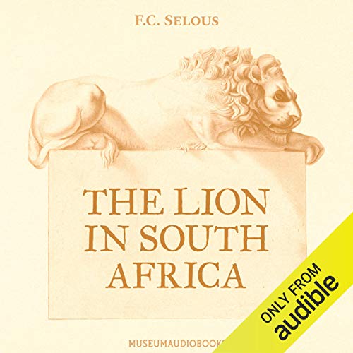 The Lion in South Africa by F.C. Selous episode artwork