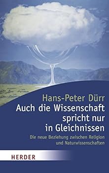Perfect Paperback Auch die Wissenschaft spricht nur in Gleichnissen: Die neue Beziehung zwischen Religion und Naturwissenschaften [German] Book