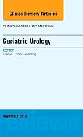 Geriatric Urology, An Issue of Clinics in Geriatric Medicine (Volume 31-4) 0323393349 Book Cover
