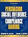 Persuasion, Social Influence, and Compliance Gaining (2nd Edition)