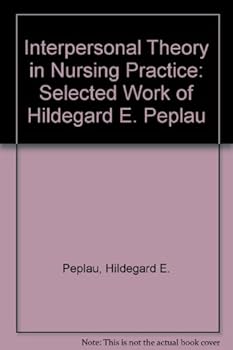 Hardcover Interpersonal Theory in Nursing Practice: Selected Works of Hildegard E. Peplau Book