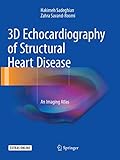 3D Echocardiography of Structural Heart Disease: An Imaging Atlas