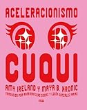 Aceleracionismo cuqui: Cute accelerationism: 1 (Microcosmos)