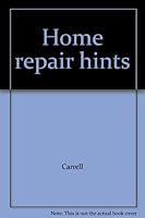 Home repair hints B000UDZP48 Book Cover