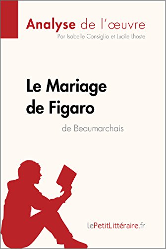 Télécharger Le Mariage de Figaro de Beaumarchais (Analyse de l'oeuvre): Comprendre la littérature avec lePetitL Livre eBook France
