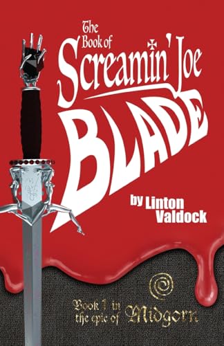 The Book of Screamin' Joe Blade: Book 1 in the epic of Midgorn