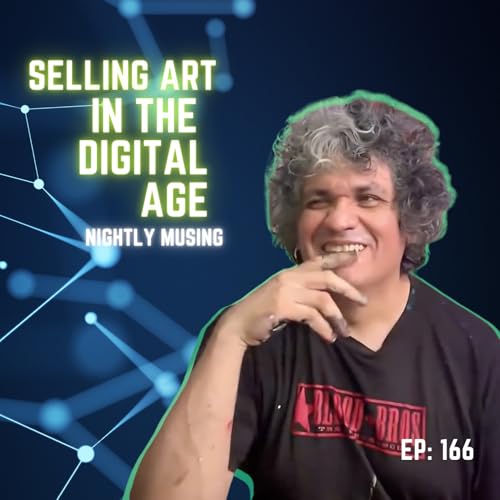 Artist Bebop (EP 166) - The Weekly Ramble: Selling Art In the Digital Age
