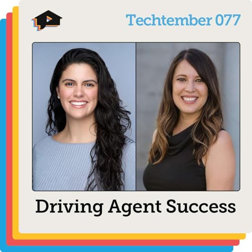『Agent Success with Camila Rivera and Julia O'Buckley | Techtember | Ep 077』のカバーアート