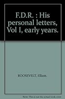 F.D.R. : His personal letters, Vol I, early years. B009Z3222C Book Cover