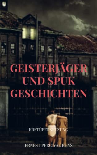Ernest Percival Rhys:Geisterj?ger und S