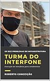 Turma do Interfone: Os Dez problemas de infraestrutura