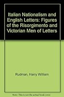 Italian Nationalism and English Letters: Figures of the Risorgimento and Victorian Men of Letters B000OJSJNW Book Cover