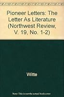 Pioneer Letters: The Letter As Literature (Northwest Review, V. 19, No. 1-2) 0918402050 Book Cover