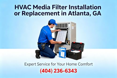 Why HVAC Media Filter Installation or Replacement in Atlanta, GA Is Essential for Clean Air and Energy Savings