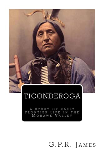 Ticonderoga: A Story of Early Frontier Life in the Mohawk Valley