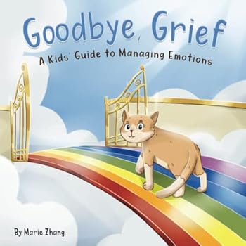 Paperback Goodbye, Grief: A Kids' Guide to Managing Emotions Book