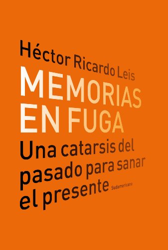 Memorias en fuga: Una catarsis del pasado para sanar el presente (Caballo de fuego) (Spanish Edition)
