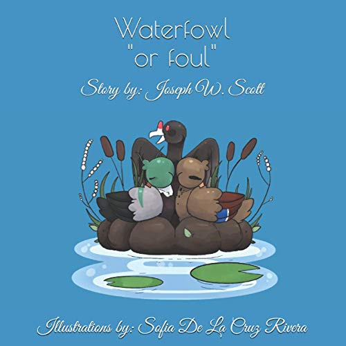 Waterfowl "or foul"