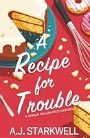 A Recipe for Trouble (A Tessa Myre Cozy Mystery) 1998580555 Book Cover