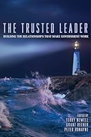 The Trusted Leader: Building the Relationships that Make Government Work 0872894274 Book Cover
