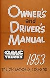  1953 GMC 100-350 Pickup Truck Owner\'s Manual Reprint